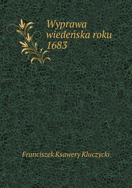 Wyprawa wiedeńska roku 1683 (Paperback)
