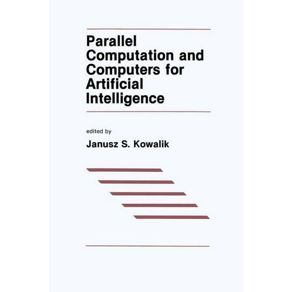 The Springer International Engineering a Parallel Computation and Computers for Artificial Intelligence, Book 26, (Paperback)
