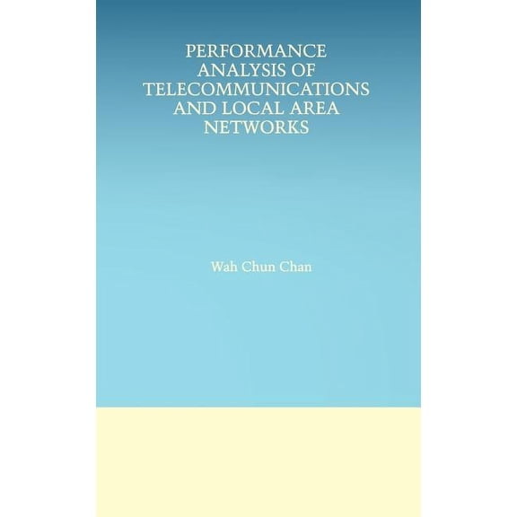 The Springer International Engineering a Performance Analysis of Telecommunications and Local Area Networks, Book 533, (Hardcover)