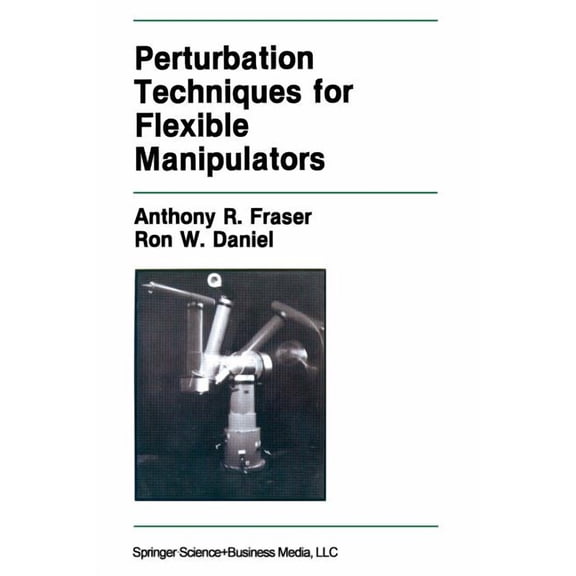 The Springer International Engineering a Perturbation Techniques for Flexible Manipulators, Book 138, (Paperback)