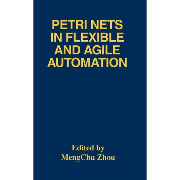 The Springer International Engineering a Petri Nets in Flexible and Agile Automation, Book 310, (Hardcover)