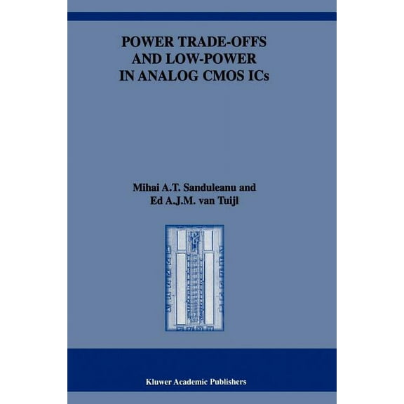 The Springer International Engineering a Power Trade-Offs and Low-Power in Analog CMOS ICS, Book 662, (Paperback)