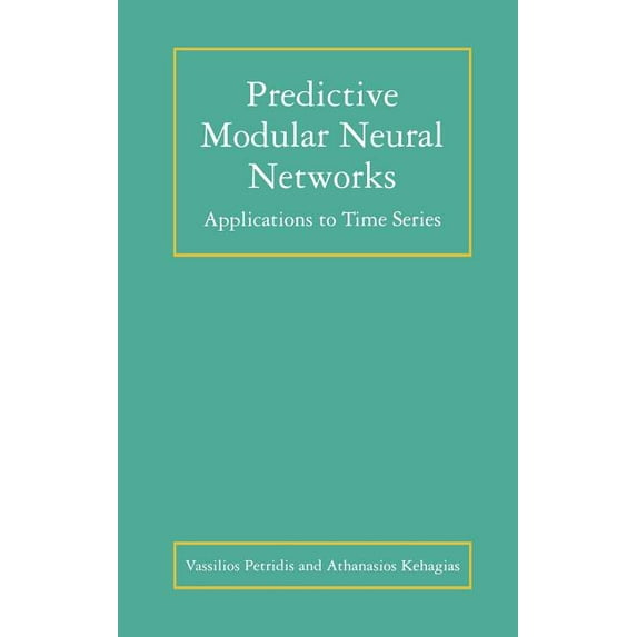 The Springer International Engineering a Predictive Modular Neural Networks: Applications to Time Series, Book 466, (Hardcover)