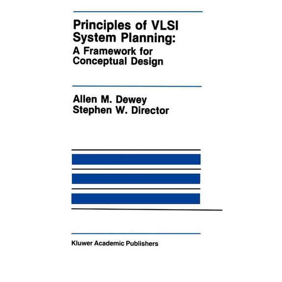 The Springer International Engineering a Principles of VLSI System Planning: A Framework for Conceptual Design, Book 97, (Hardcover)