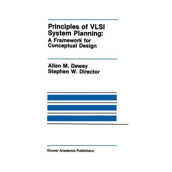 The Springer International Engineering a Principles of VLSI System Planning: A Framework for Conceptual Design, Book 97, (Paperback)