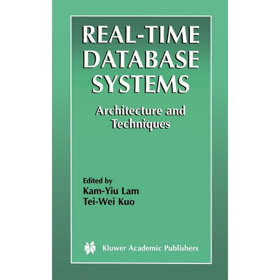 The Springer International Engineering a Real-Time Database Systems: Architecture and Techniques, Book 593, (Hardcover)