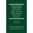 thumbnail image 1 of The Springer International Engineering a Responsive Computer Systems: Steps Toward Fault-Tolerant Real-Time Systems, Book 297, (Paperback), 1 of 1