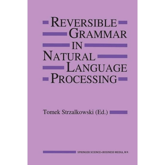 The Springer International Engineering a Reversible Grammar in Natural Language Processing, Book 255, (Paperback)
