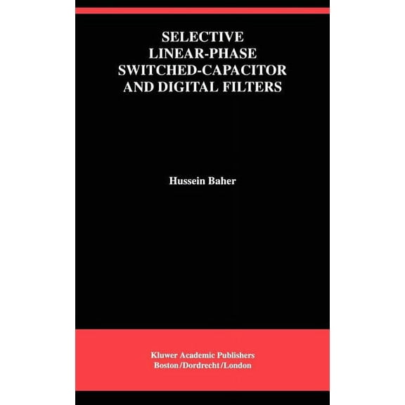 The Springer International Engineering a Selective Linear-Phase Switched-Capacitor and Digital Filters, Book 210, (Hardcover)