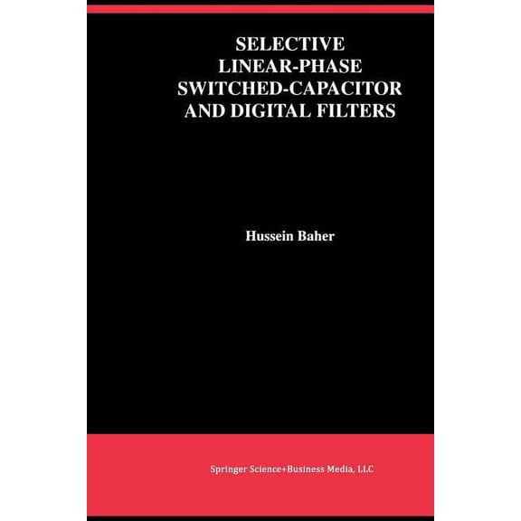 The Springer International Engineering a Selective Linear-Phase Switched-Capacitor and Digital Filters, Book 210, (Paperback)