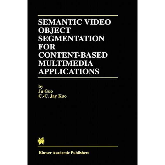 Pre-Owned The Springer International Engineering and Computer Science: Semantic Video Object Segmentation for Content-Based Multimedia Applications (Hardcover)