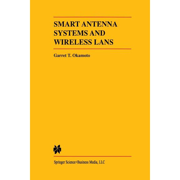 The Springer International Engineering a Smart Antenna Systems and Wireless LANs, Book 474, (Paperback)