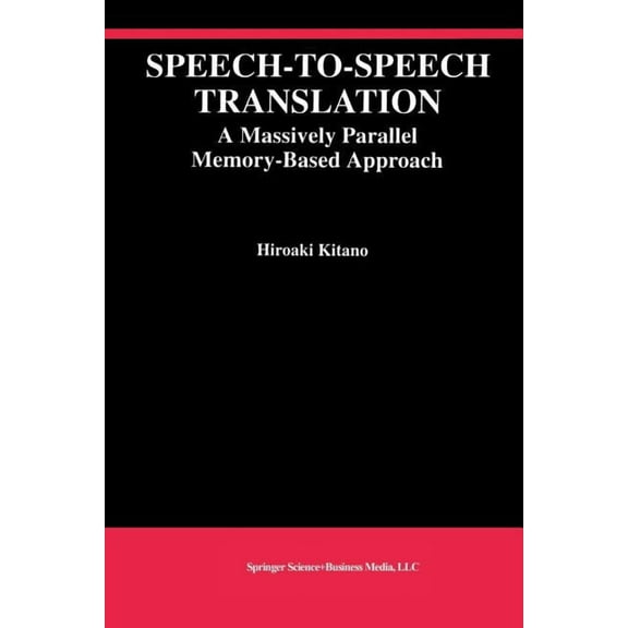 The Springer International Engineering a Speech-To-Speech Translation: A Massively Parallel Memory-Based Approach, Book 260, (Paperback)