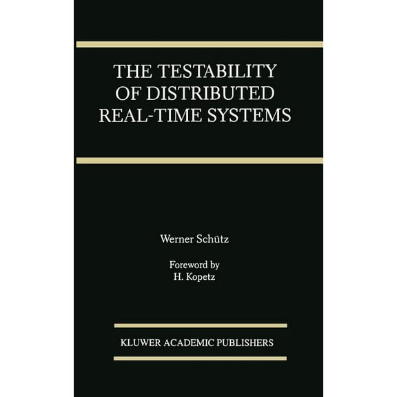 The Springer International Engineering a The Testability of Distributed Real-Time Systems, Book 245, (Hardcover)