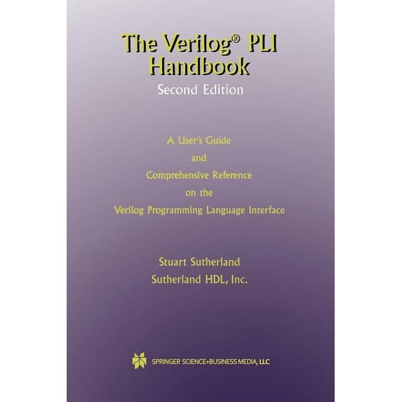The Springer International Engineering a The Verilog Pli Handbook: A User's Guide and Comprehensive Reference on the Verilog Programming Language Interface, Book 666, (Paperback)