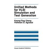 The Springer International Engineering a Unified Methods for VLSI Simulation and Test Generation, Book 73, Hardcover