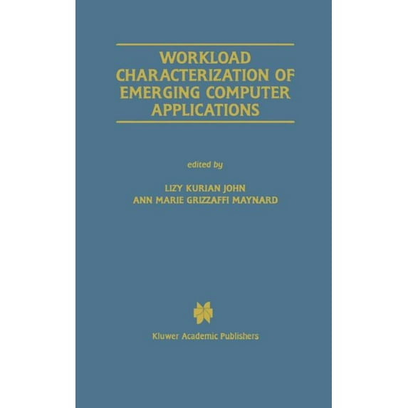 The Springer International Engineering a Workload Characterization of Emerging Computer Applications, Book 610, (Hardcover)