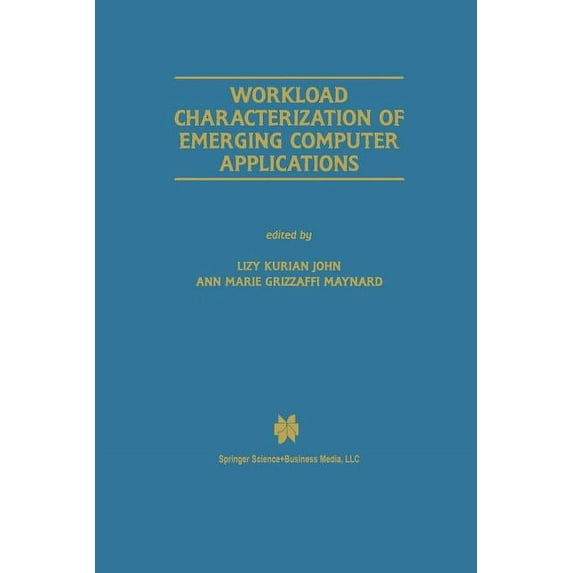 The Springer International Engineering a Workload Characterization of Emerging Computer Applications, Book 610, (Paperback)