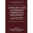 thumbnail image 1 of The Springer Social Clinical Psychology Coercion and Aggressive Community Treatment: A New Frontier in Mental Health Law, (Paperback), 1 of 1