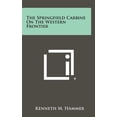 thumbnail image 1 of The Springfield Carbine on the Western Frontier (Hardcover), 1 of 1