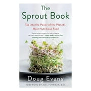 The Sprout Book : Tap into the Power of the Planet's Most Nutritious Food (Paperback)