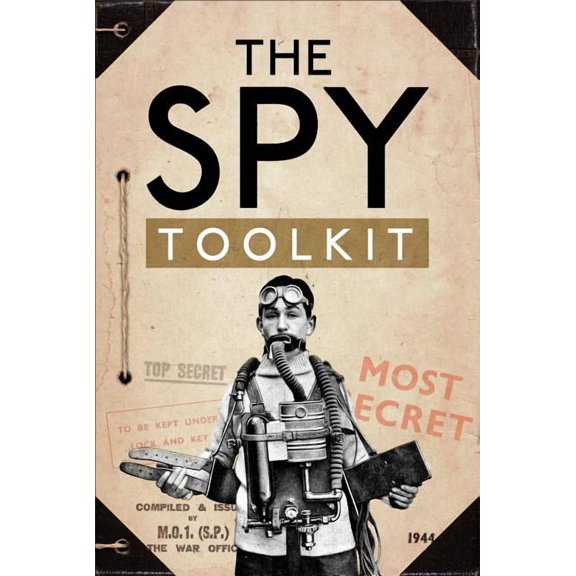 The Spy Toolkit : Extraordinary inventions from World War II (Hardcover)