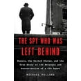 thumbnail image 1 of Pre-Owned The Spy Who Was Left Behind: Russia, the United States, and the True Story of the Betrayal and Assassination of a CIA Agent (Hardcover) 1501152130 9781501152139, 1 of 1