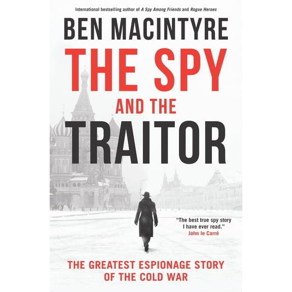 Pre-Owned The Spy and the Traitor: The Greatest Espionage Story of the Cold War (Hardcover) by Ben Macintyre