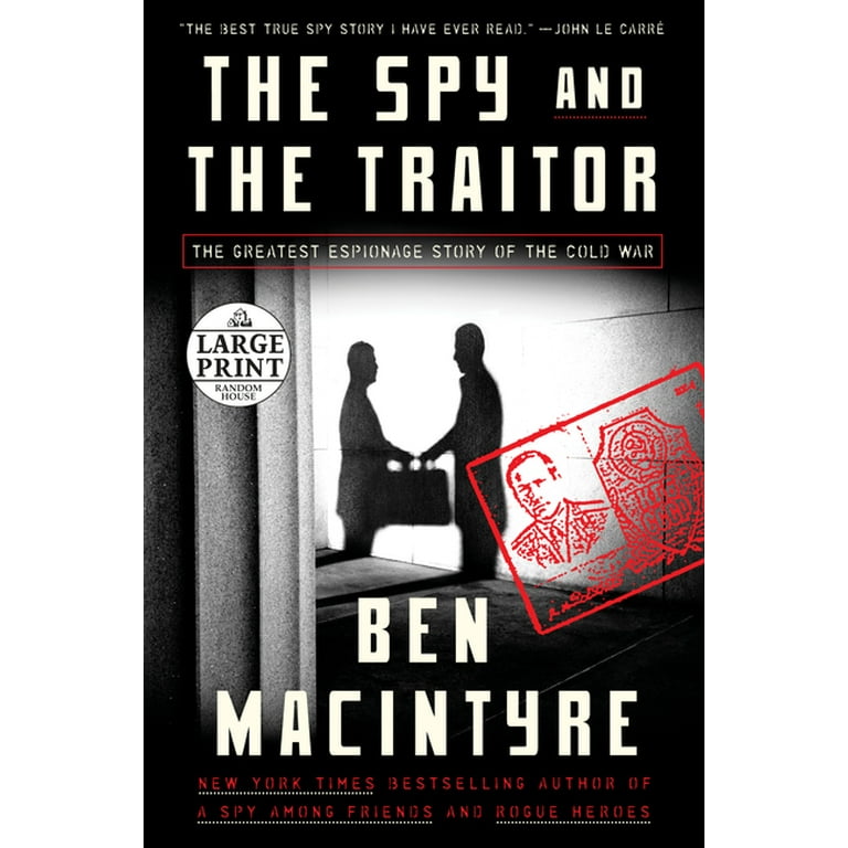 The Spy and The Traitor: The Greatest Espionage Story of the Cold War