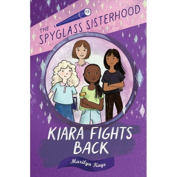 The Spyglass Sisterhood: Kiara Fights Back (Hardcover)