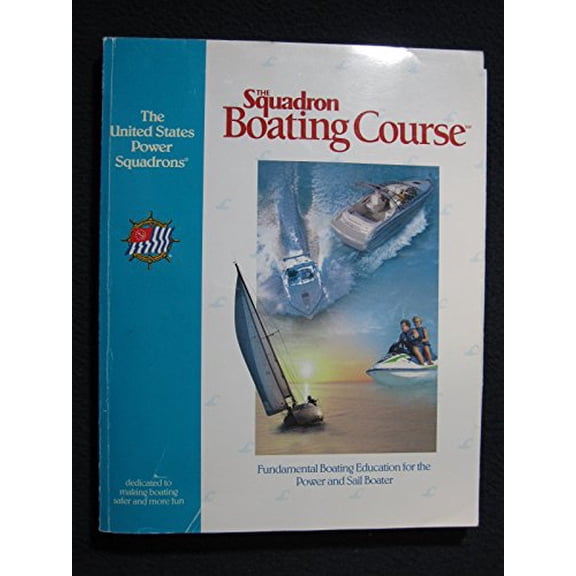 Pre-Owned The Squadron Boating Course (Fundamental Boating Education for the Power and Sail Boater) (Paperback) 1891148311 9781891148316