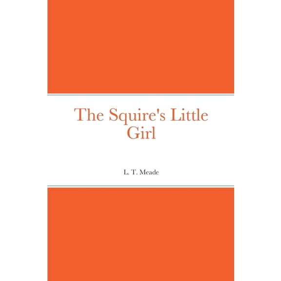 The Squire's Little Girl, (Paperback)