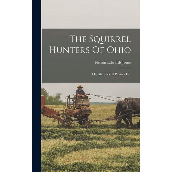 The Squirrel Hunters Of Ohio (Hardcover)