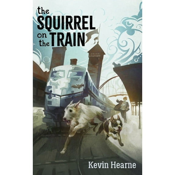 The Squirrel on the Train, (Paperback)