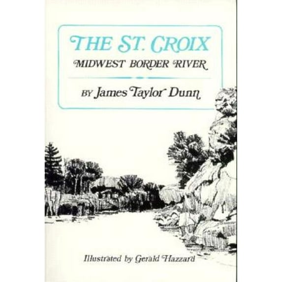 Pre-Owned The St. Croix: Midwest Border River (Paperback) 0873511417 9780873511414