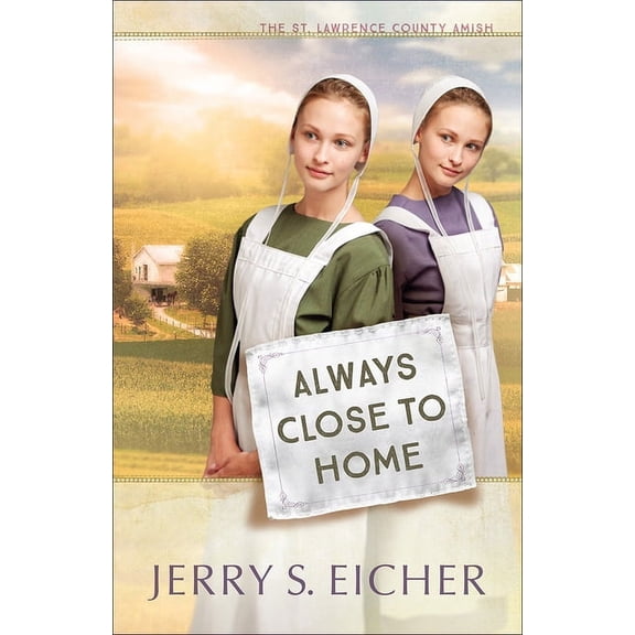Pre-Owned The St. Lawrence County Amish: Always Close to Home (Series #3) (Paperback)