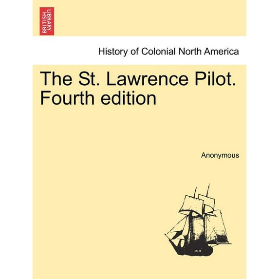 The St. Lawrence Pilot. Fourth Edition (Paperback)