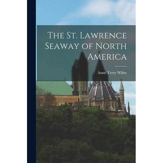 The St. Lawrence Seaway of North America, (Paperback)