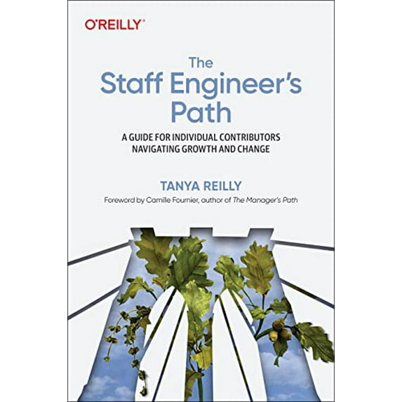 Pre-Owned The Staff Engineer's Path : A Guide for Individual Contributors Navigating Growth and Change (Paperback) 9781098118730