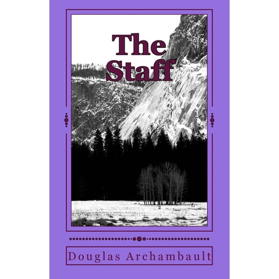 The Staff Paperback 1548275107 9781548275105 Douglas J. Archambault, Joan M. Archambault