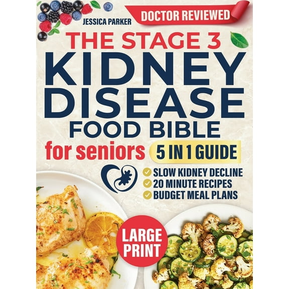 The Stage 3 Kidney Disease Food Bible for Seniors: 5-In-1 - Slow Kidney Decline with Clear Doctor-Approved Food Lists, F, (Paperback)