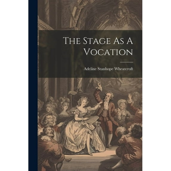 The Stage As A Vocation (Paperback)
