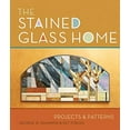 thumbnail image 1 of Pre-Owned The Stained Glass Home: Projects & Patterns (Hardcover) 1895569591 9781895569599, 1 of 1