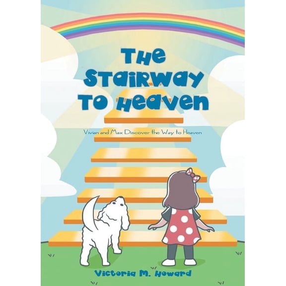 The Stairway to Heaven: Vivian and Max Discover the Way to Heaven, (Paperback)