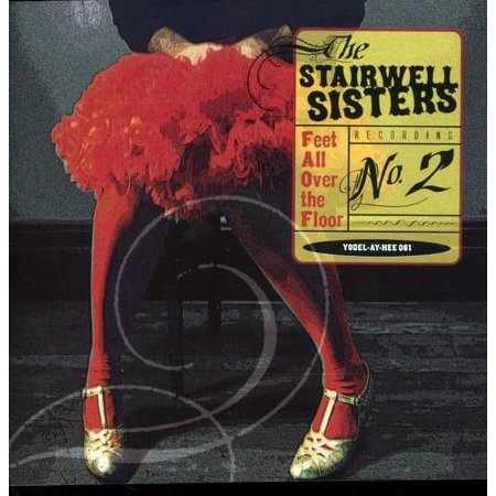 The Stairwell Sisters - Feet All Over the Floor - Music & Performance - CD