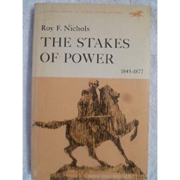 Pre-Owned Stakes of Power: 1845-1877 (Paperback) 0809001039 9780809001033