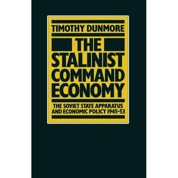 The Stalinist Command Economy: The Soviet State Apparatus and Economic Policy 1945-53, (Paperback)