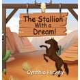 thumbnail image 1 of The Stallion With a Dream, (Hardcover), 1 of 1