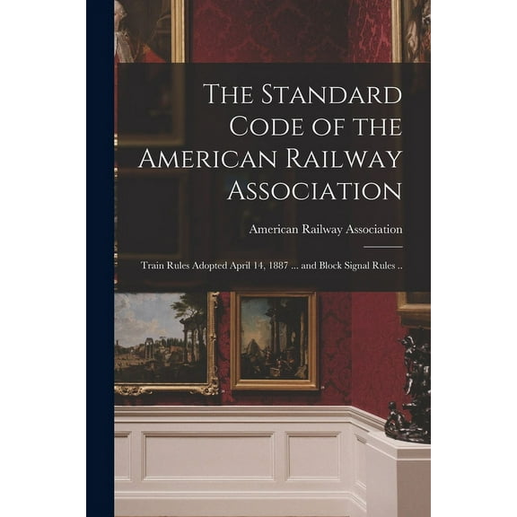 The Standard Code of the American Railway Association (Paperback)