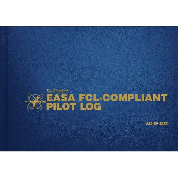 The Standard Easa Fcl-Compliant Pilot Log: Asa-Sp-Easa, (Hardcover)